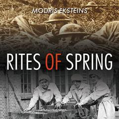 Rites of Spring by Modris Eksteins audiobook