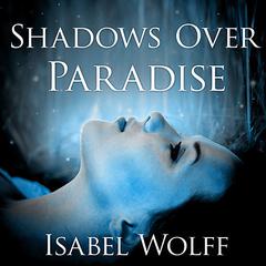 Shadows Over Paradise by Isabel Wolff audiobook
