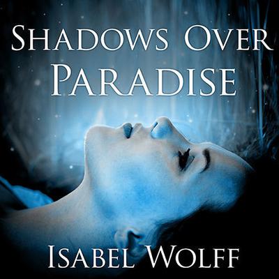 Shadows Over Paradise by Isabel Wolff audiobook