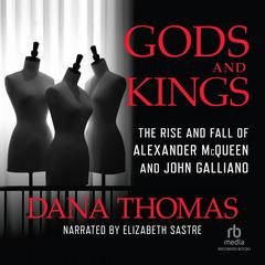 Gods and Kings by Dana Thomas audiobook