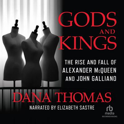 Gods and Kings by Dana Thomas audiobook