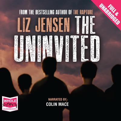 The Uninvited by Liz Jensen audiobook