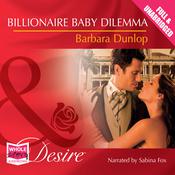 Billionaire Baby Dilemma by  Barbara Dunlop audiobook