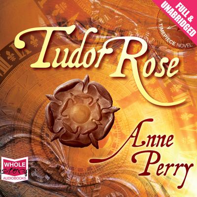 Tudor Rose by Anne Perry audiobook