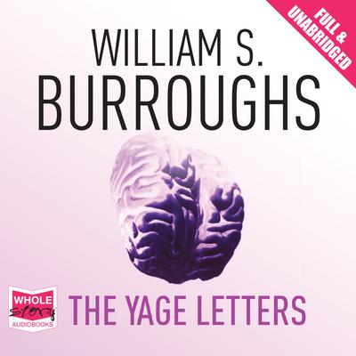 The Yage Letters by William S. Burroughs audiobook