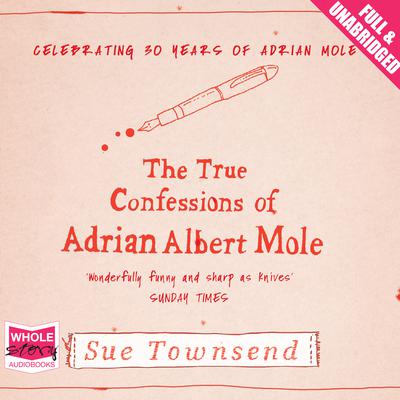 The True Confessions of Adrian Albert Mole by Sue Townsend audiobook