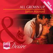 All Grown Up by  Janice Maynard audiobook
