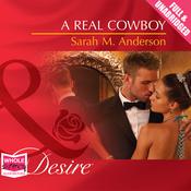 A Real Cowboy by  Sarah M. Anderson audiobook