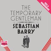 The Temporary Gentleman by  Sebastian Barry audiobook