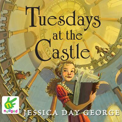 Tuesdays at the Castle by Jessica Day George audiobook