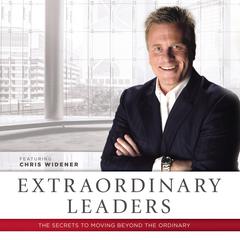 Extraordinary Leaders by Chris Widener audiobook