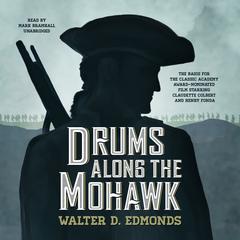 Drums along the Mohawk by Walter D. Edmonds audiobook