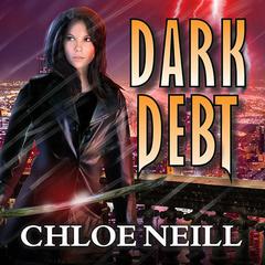 Dark Debt by Chloe Neill audiobook