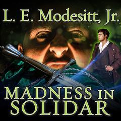 Madness in Solidar by L. E. Modesitt audiobook
