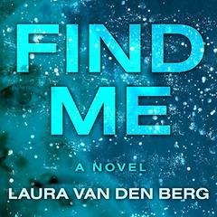Find Me by Laura van den Berg audiobook