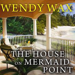 The House on Mermaid Point by Wendy Wax audiobook