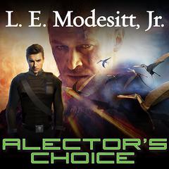 Alector’s Choice by L. E. Modesitt audiobook