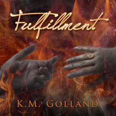 Fulfillment by K. M. Golland audiobook