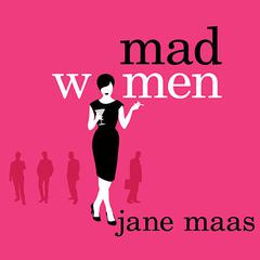 Mad Women by Jane Maas audiobook