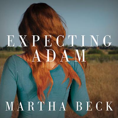 Expecting Adam by Martha Beck audiobook
