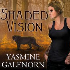Shaded Vision by Yasmine Galenorn audiobook