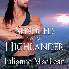 Seduced by the Highlander by Julianne MacLean audiobook