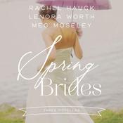 Spring Brides by  Lenora Worth audiobook