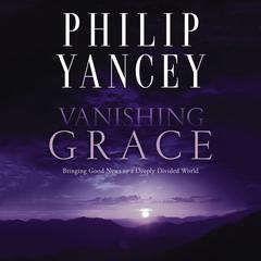Vanishing Grace by Philip Yancey audiobook