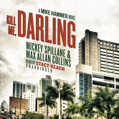 Kill Me, Darling by Mickey Spillane audiobook