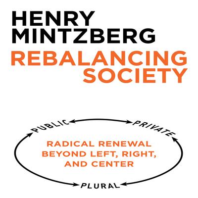 Rebalancing Society by Henry Mintzberg audiobook