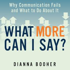What More Can I Say? by Dianna Booher audiobook