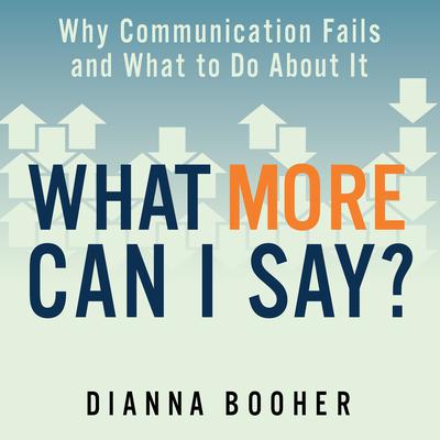What More Can I Say? by Dianna Booher audiobook