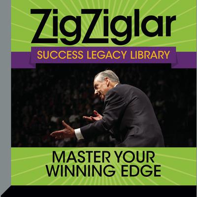 Master Your Winning Edge by Zig Ziglar audiobook