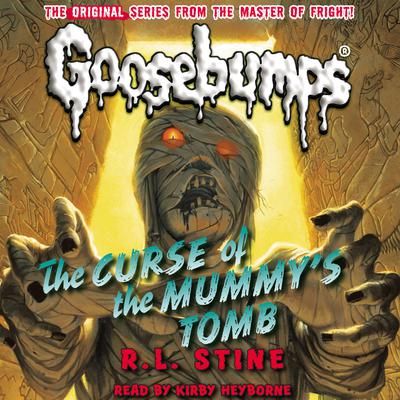 The Curse of the Mummy's Tomb (Classic Goosebumps #6) by R. L. Stine audiobook