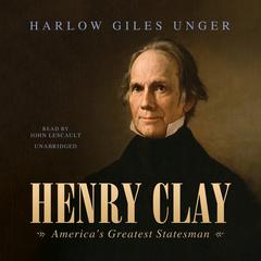 Henry Clay by Harlow Giles Unger audiobook