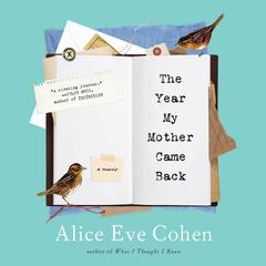 The Year My Mother Came Back by Alice Eve Cohen audiobook