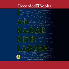 I Am Radar by Reif Larsen audiobook