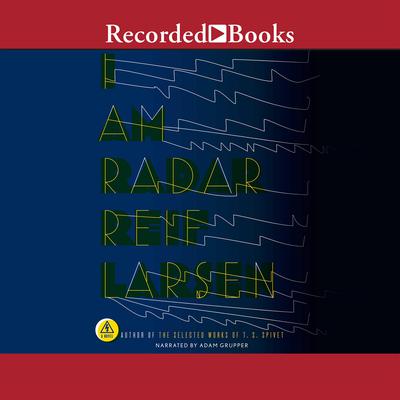 I Am Radar by Reif Larsen audiobook