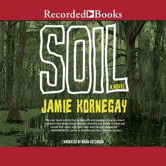 Soil by Jamie Kornegay audiobook