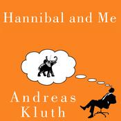 Hannibal and Me by  Andreas Kluth audiobook
