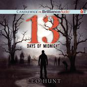 Thirteen Days of Midnight by  Leo Hunt audiobook