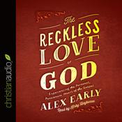 Reckless Love of God by  Alex Early audiobook