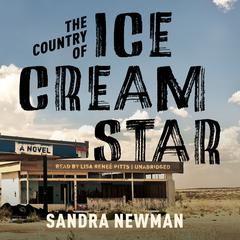 The Country of Ice Cream Star by Sandra Newman audiobook