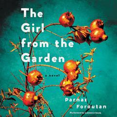 The Girl from the Garden by Parnaz Foroutan audiobook