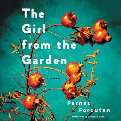 The Girl from the Garden by Parnaz Foroutan audiobook