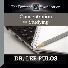 Concentration and Studying by Lee Pulos audiobook