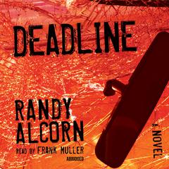 Deadline by Randy Alcorn audiobook