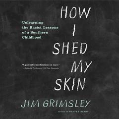 How I Shed My Skin by Jim Grimsley audiobook