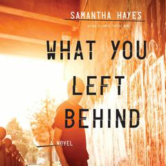 What You Left Behind by Samantha Hayes audiobook