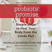 The Probiotic Promise by  Michelle Schoffro Cook PhD, DNM audiobook